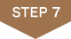 STEP 7